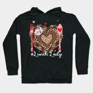 Womens Funny Happy Valentine's Day Lunch Lady Leopard Heart Love Hoodie